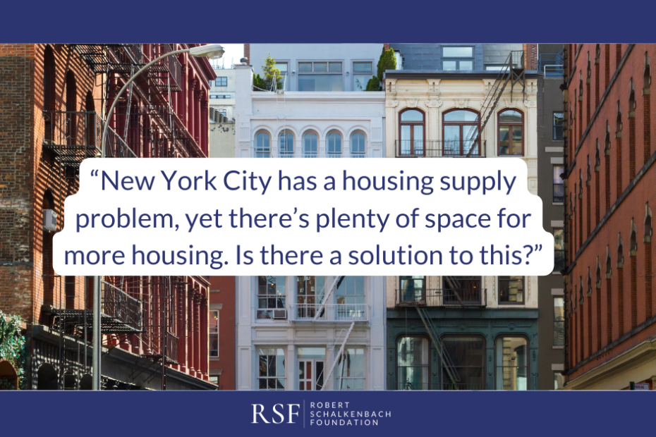 “New York City has a housing supply problem, yet there’s plenty of space for more housing. Is there a solution to this?”